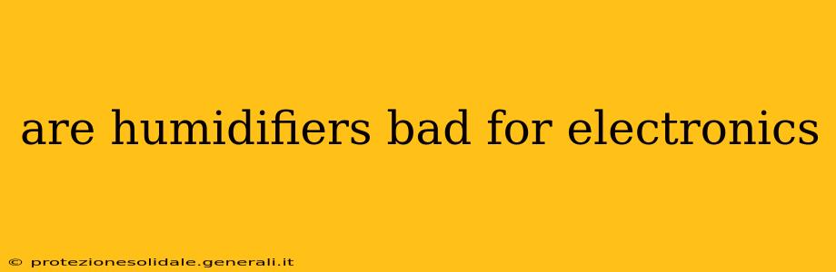 are humidifiers bad for electronics