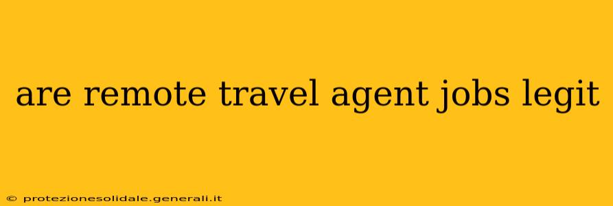 are remote travel agent jobs legit