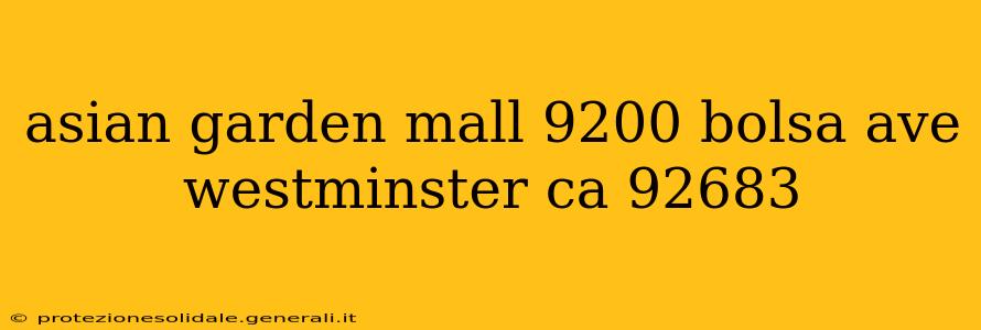 asian garden mall 9200 bolsa ave westminster ca 92683
