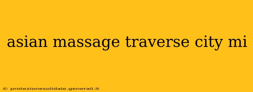 asian massage traverse city mi