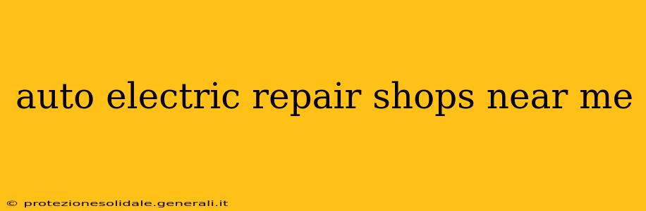 auto electric repair shops near me