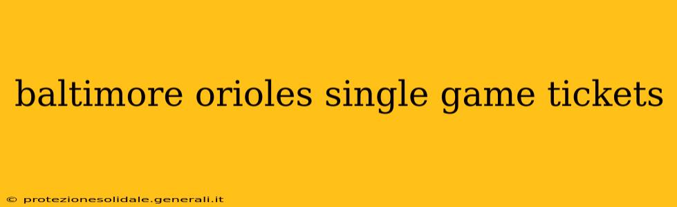 baltimore orioles single game tickets