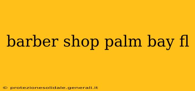 barber shop palm bay fl