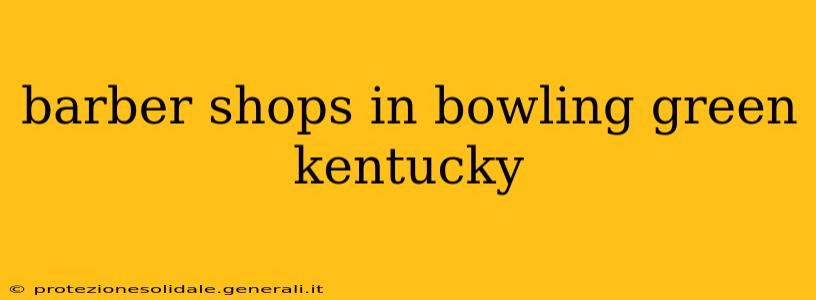 barber shops in bowling green kentucky