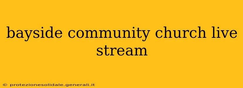 bayside community church live stream
