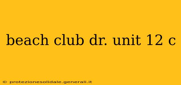 beach club dr. unit 12 c