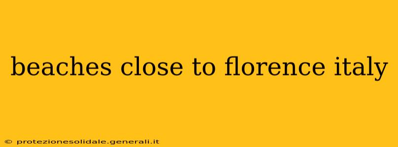 beaches close to florence italy