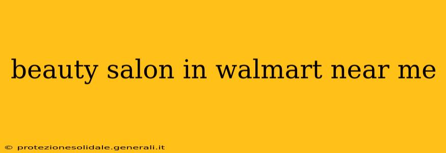 beauty salon in walmart near me