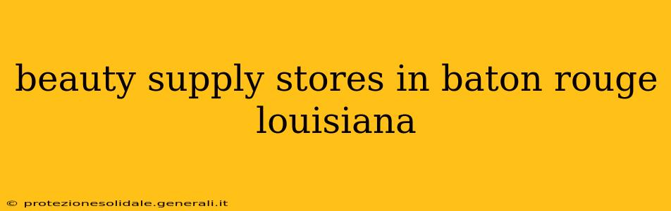 beauty supply stores in baton rouge louisiana