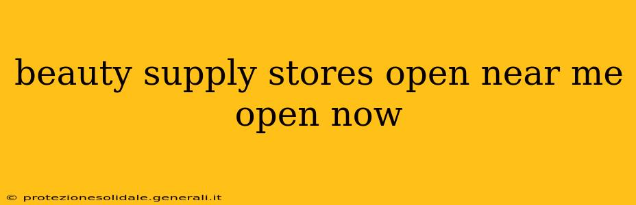 beauty supply stores open near me open now