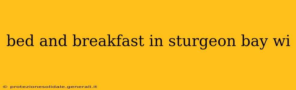 bed and breakfast in sturgeon bay wi