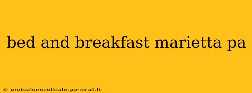 bed and breakfast marietta pa