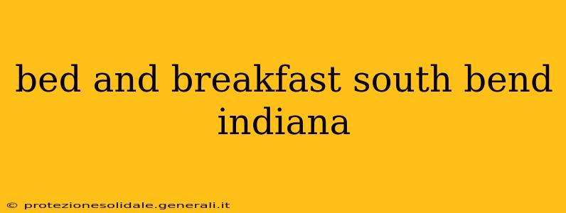 bed and breakfast south bend indiana