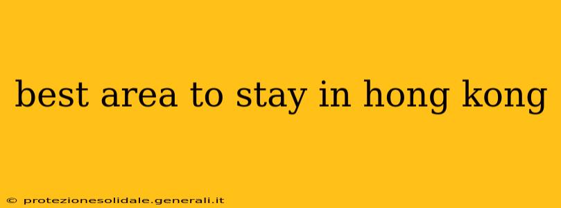 best area to stay in hong kong