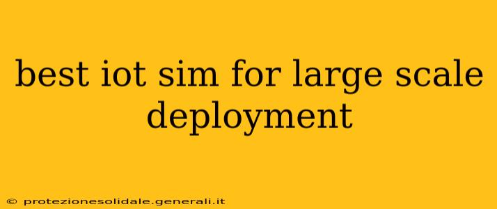 best iot sim for large scale deployment
