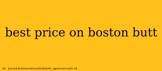 best price on boston butt