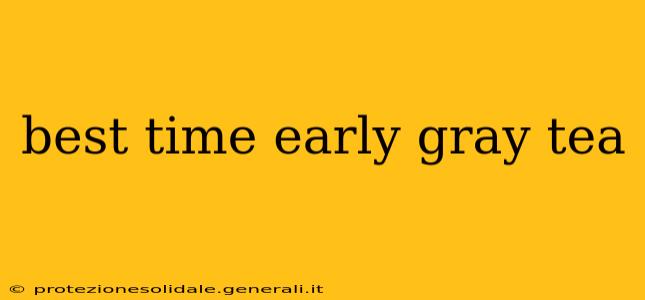 best time early gray tea