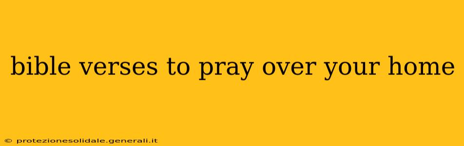 bible verses to pray over your home