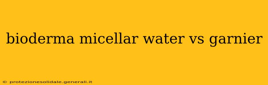 bioderma micellar water vs garnier