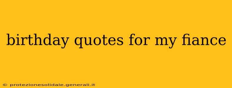 birthday quotes for my fiance