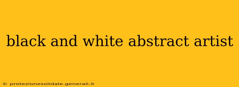 black and white abstract artist
