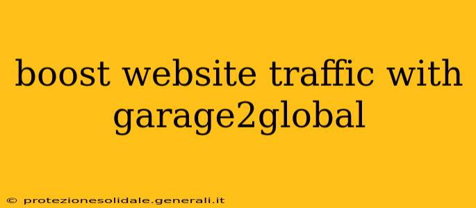 boost website traffic with garage2global