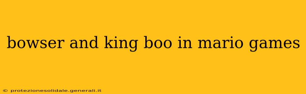 bowser and king boo in mario games