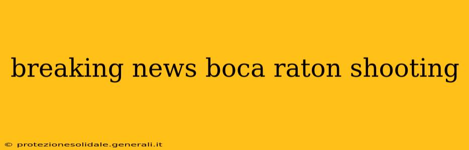 breaking news boca raton shooting