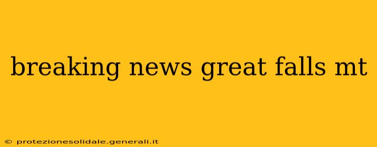 breaking news great falls mt