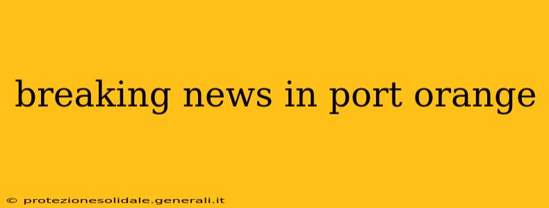 breaking news in port orange