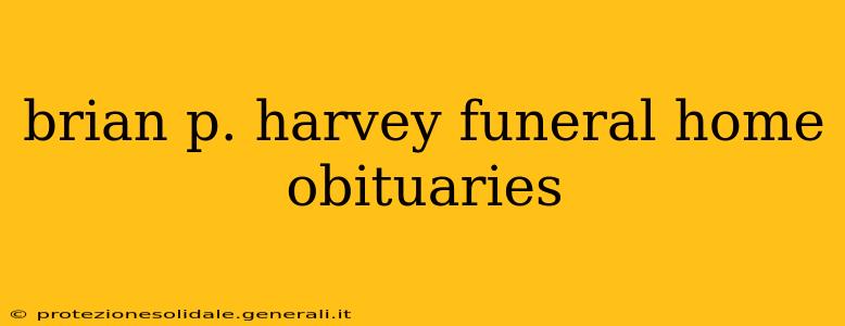 brian p. harvey funeral home obituaries
