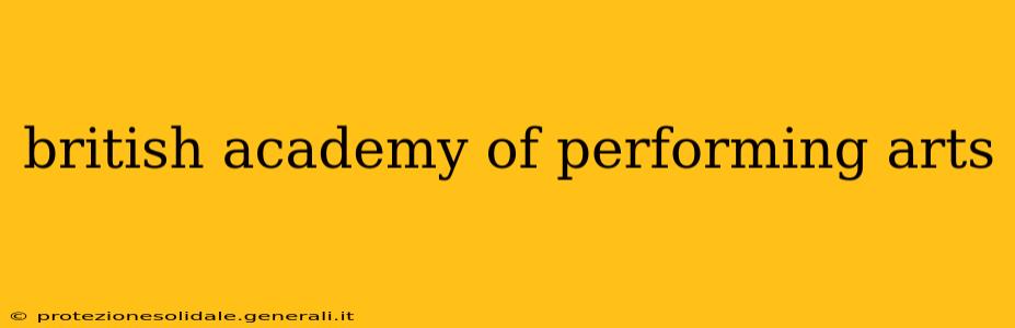 british academy of performing arts