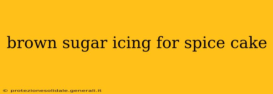 brown sugar icing for spice cake