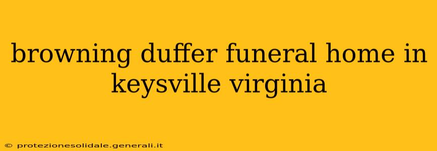 browning duffer funeral home in keysville virginia