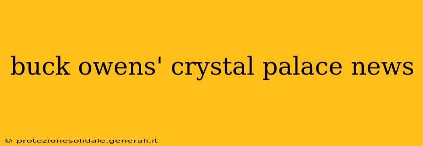 buck owens' crystal palace news