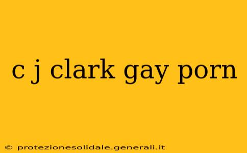 c j clark gay porn