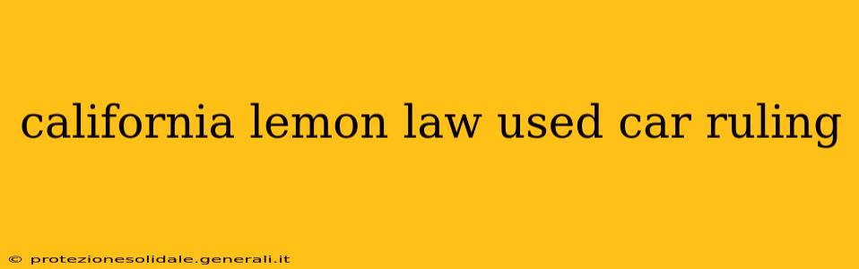 california lemon law used car ruling