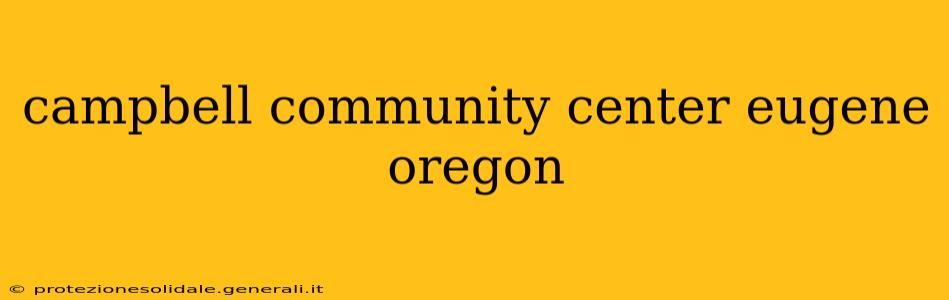 campbell community center eugene oregon