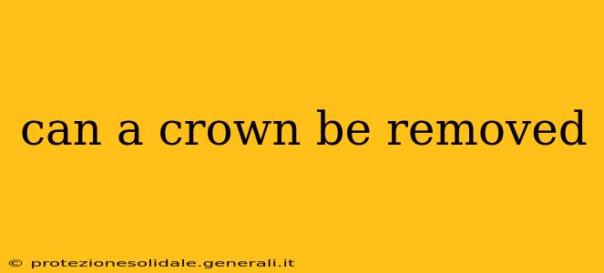 can a crown be removed