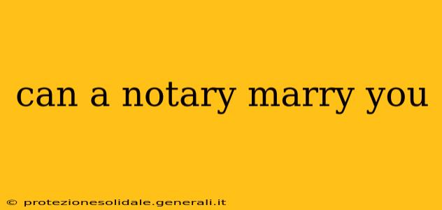 can a notary marry you