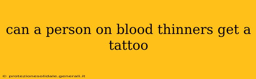can a person on blood thinners get a tattoo
