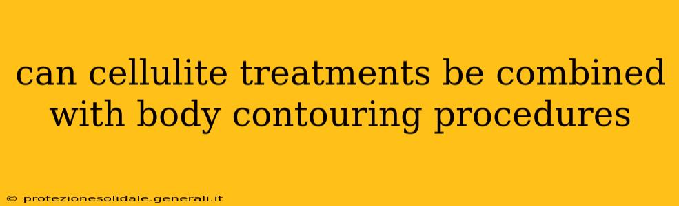 can cellulite treatments be combined with body contouring procedures