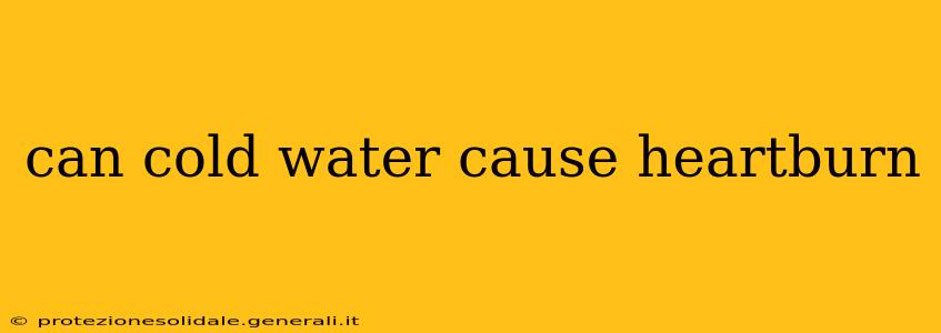 can cold water cause heartburn