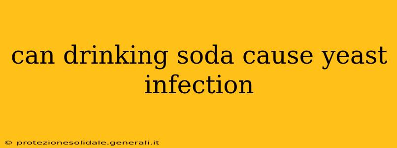 can drinking soda cause yeast infection