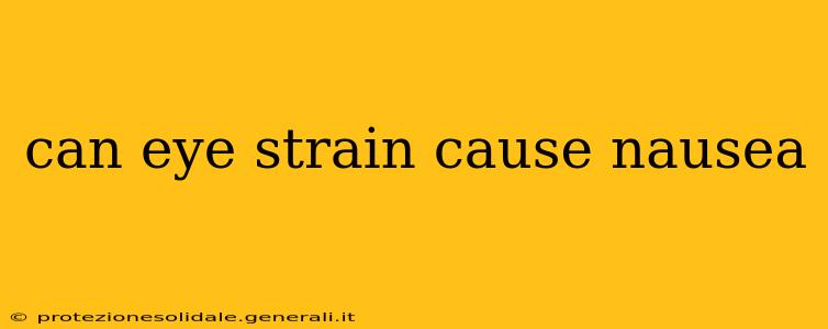 can eye strain cause nausea