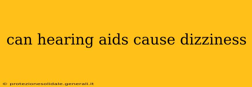 can hearing aids cause dizziness