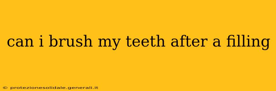 can i brush my teeth after a filling