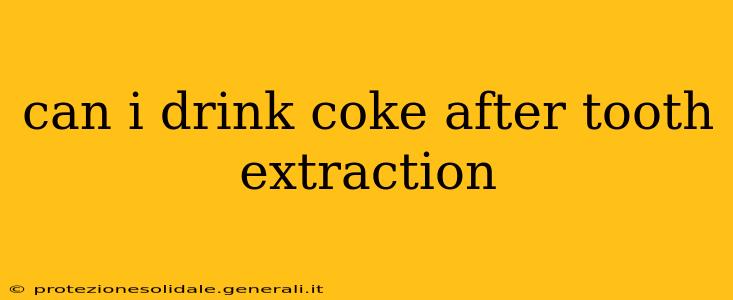 can i drink coke after tooth extraction