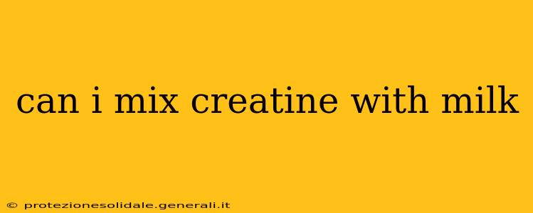 can i mix creatine with milk