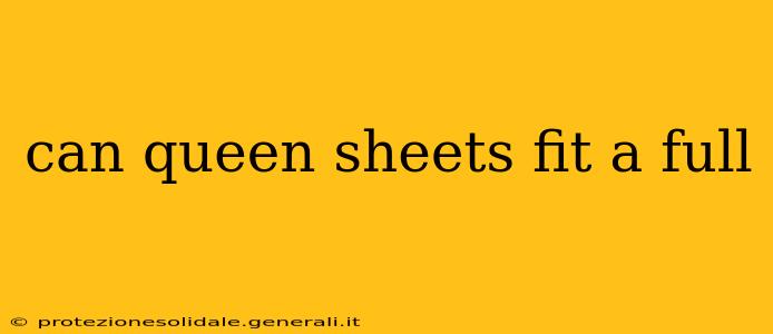 can queen sheets fit a full